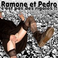 Ramone Et Pedro, C'Est Pas Des Rigolos : Ramone et Pedro c'Est Pas des Rigolos !!